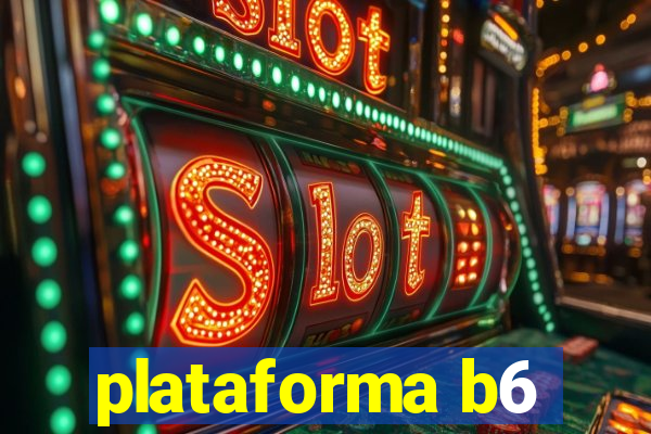 plataforma b6